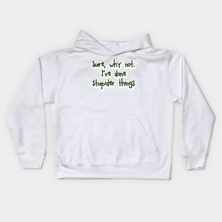 Sure, why not. Kids Hoodie